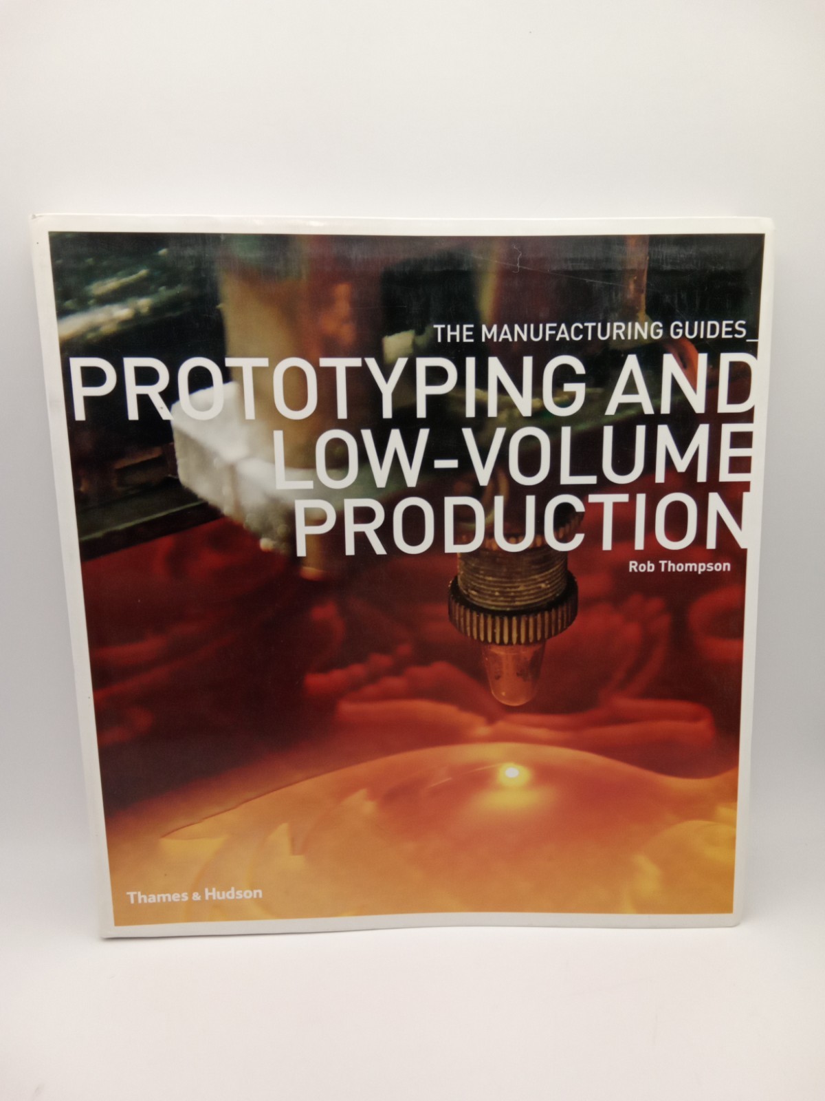 Prototyping and Low-Volume Production (The Manufacturing Guides) FREE SHIPPING