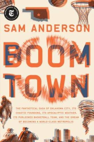 Boom Town: The Fantastical Saga of Oklahoma City, its Chaotic Found – ACCEPTABLE