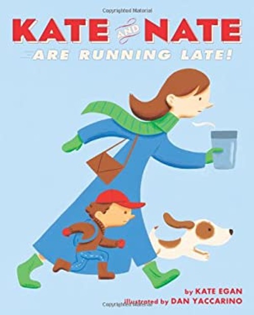 Kate and Nate Are Running Late! Picture Book Kate Egan