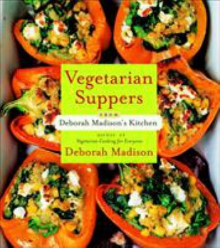 Vegetarian Suppers from Deborah Madison’s Kitche- paperback, Madison, 076792472X