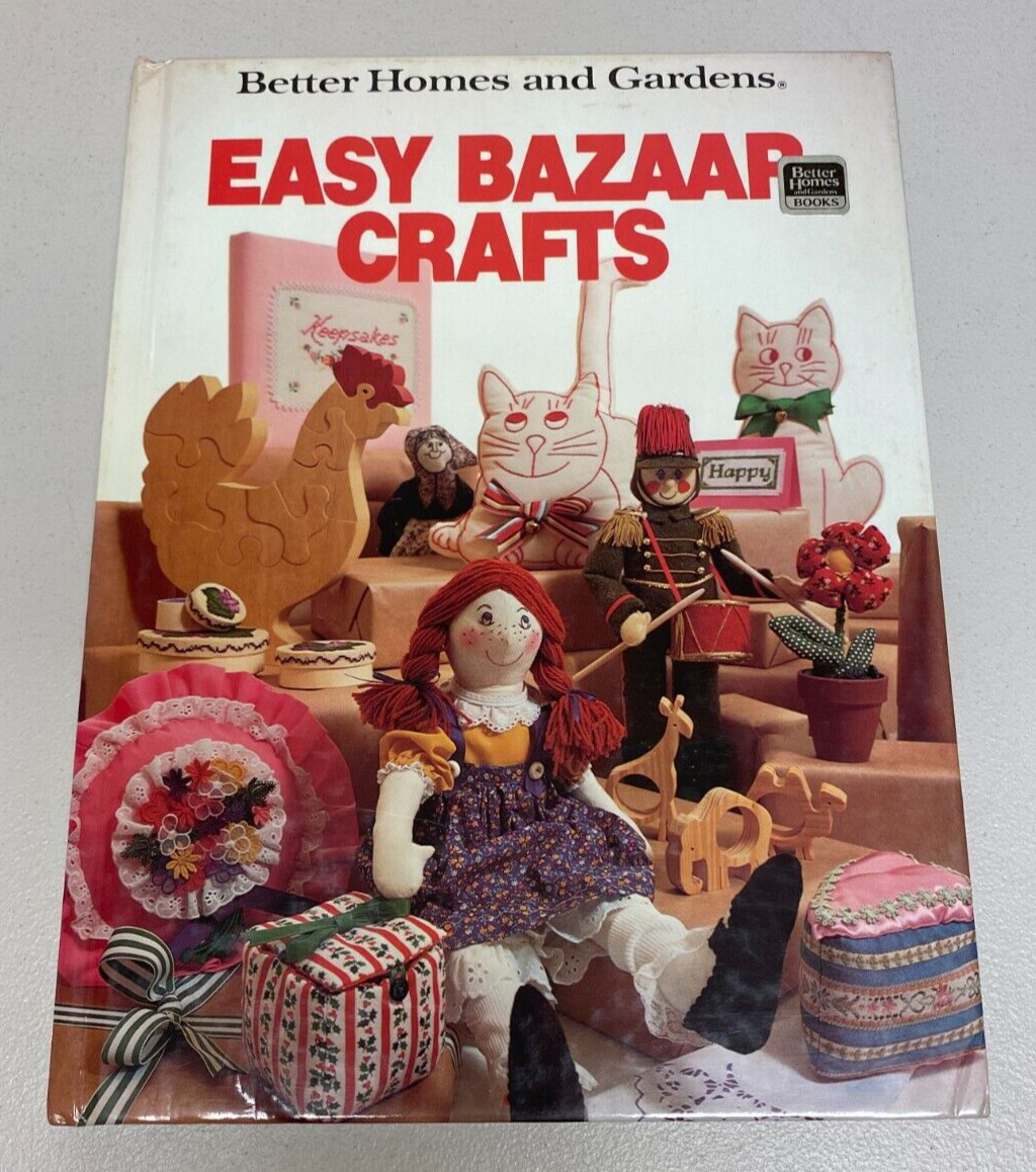 BETTER HOME AND GARDENS EASY BAZAAR CRAFTS 1981 MEREDITH CORP HARDCOVER