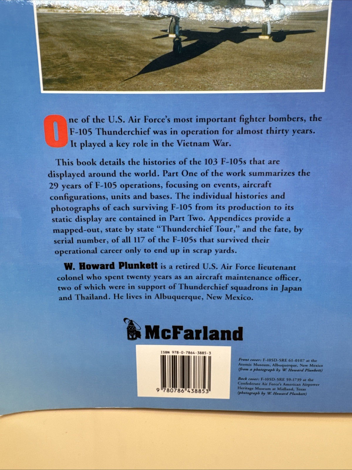 F-105 THUNDERCHIEFS: A 29-YEAR ILLUSTRATED OPERATIONAL HISTORY W Howard Plunkett