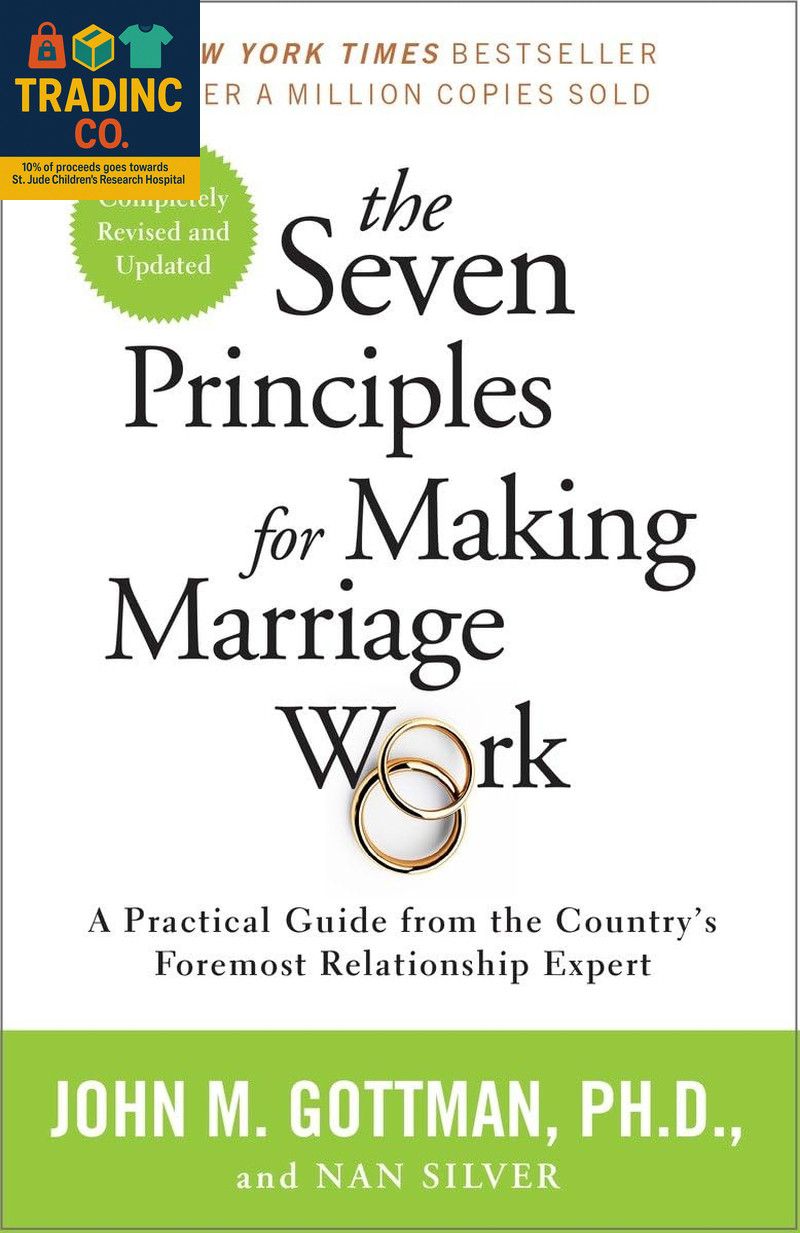 The Seven Principles for Making Marriage Work: a Practical Guide from the Countr