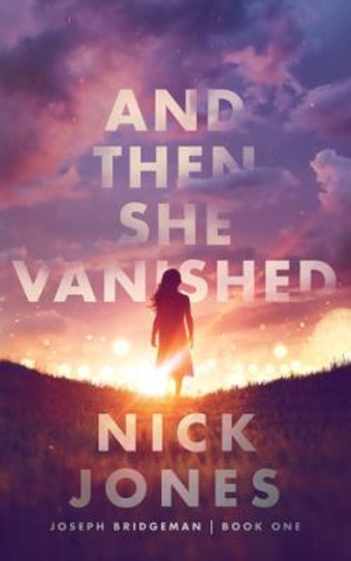And Then She Vanished Hardcover Nick Jones