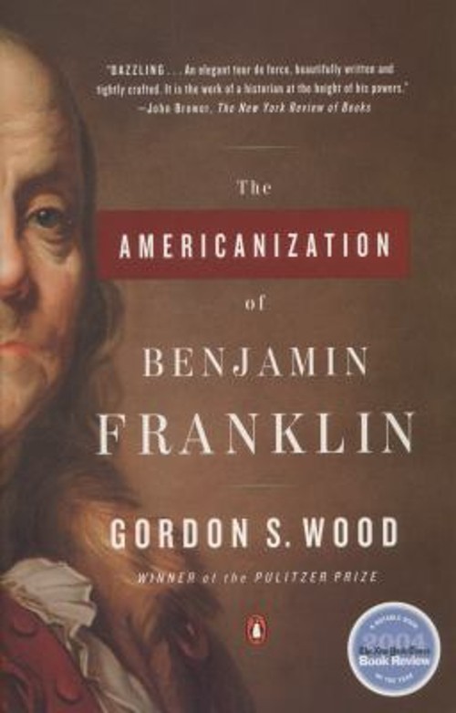 The Americanization of Benjamin Franklin Paperback Gordon S. Wood