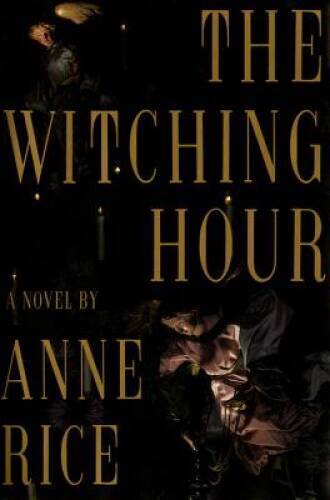 The Witching Hour – Hardcover By Rice, Anne – ACCEPTABLE