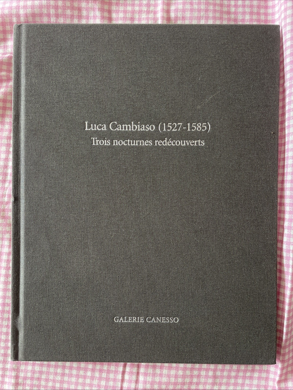 Galerie Canesso Luca Cambiaso (1527-1585) Trois Nocturnes Rédecouverts (2004 HC)
