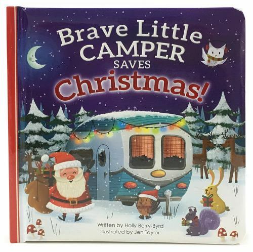 Brave Little Camper Saves Christmas by Holly Berry Byrd (2017, Children’s Board
