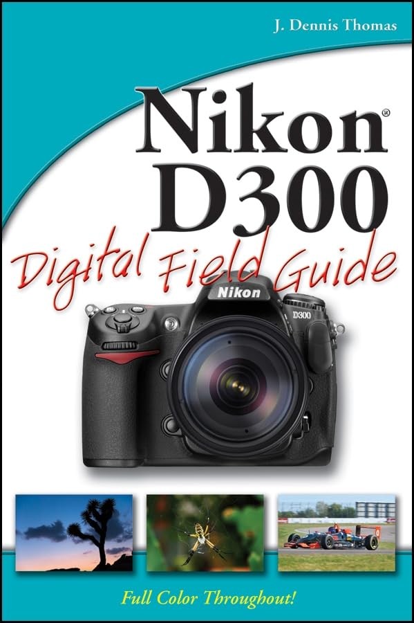 Nikon D300 Digital Field Guide – paperback Thomas, J. Dennis