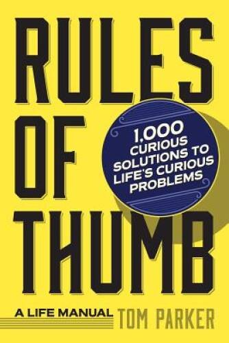 Rules of Thumb: A Life Manual – Paperback By Parker, Tom – VERY GOOD