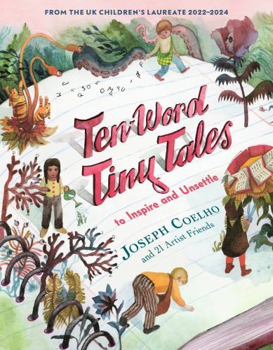 Ten-Word Tiny Tales: To Inspire and Unsett- hardcover, 1536231355, Joseph Coelho
