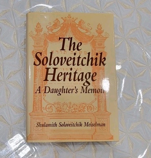 THE SOLOVEITCHIK HERITAGE A Daughter’s Memoir Meiselman Brisk Jewish Torah