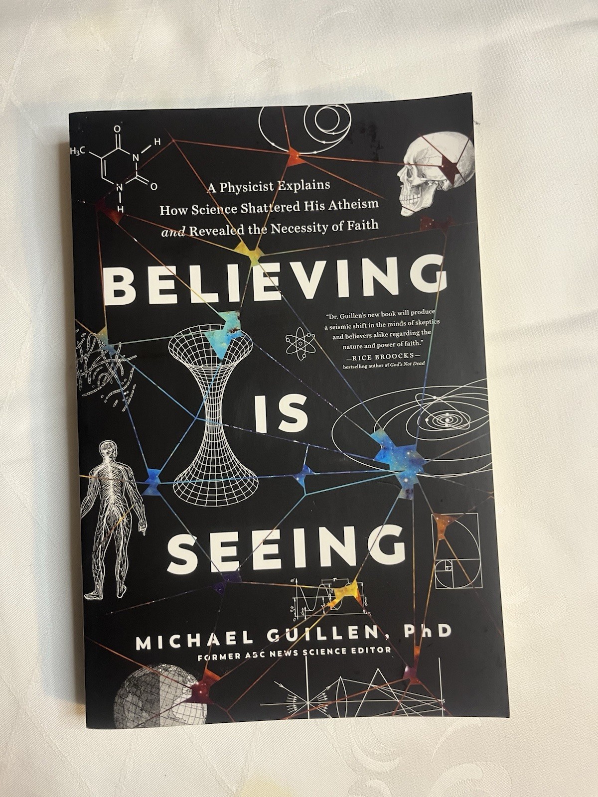 Believing Is Seeing : A Physicist Explains How Science Shattered His Atheism …