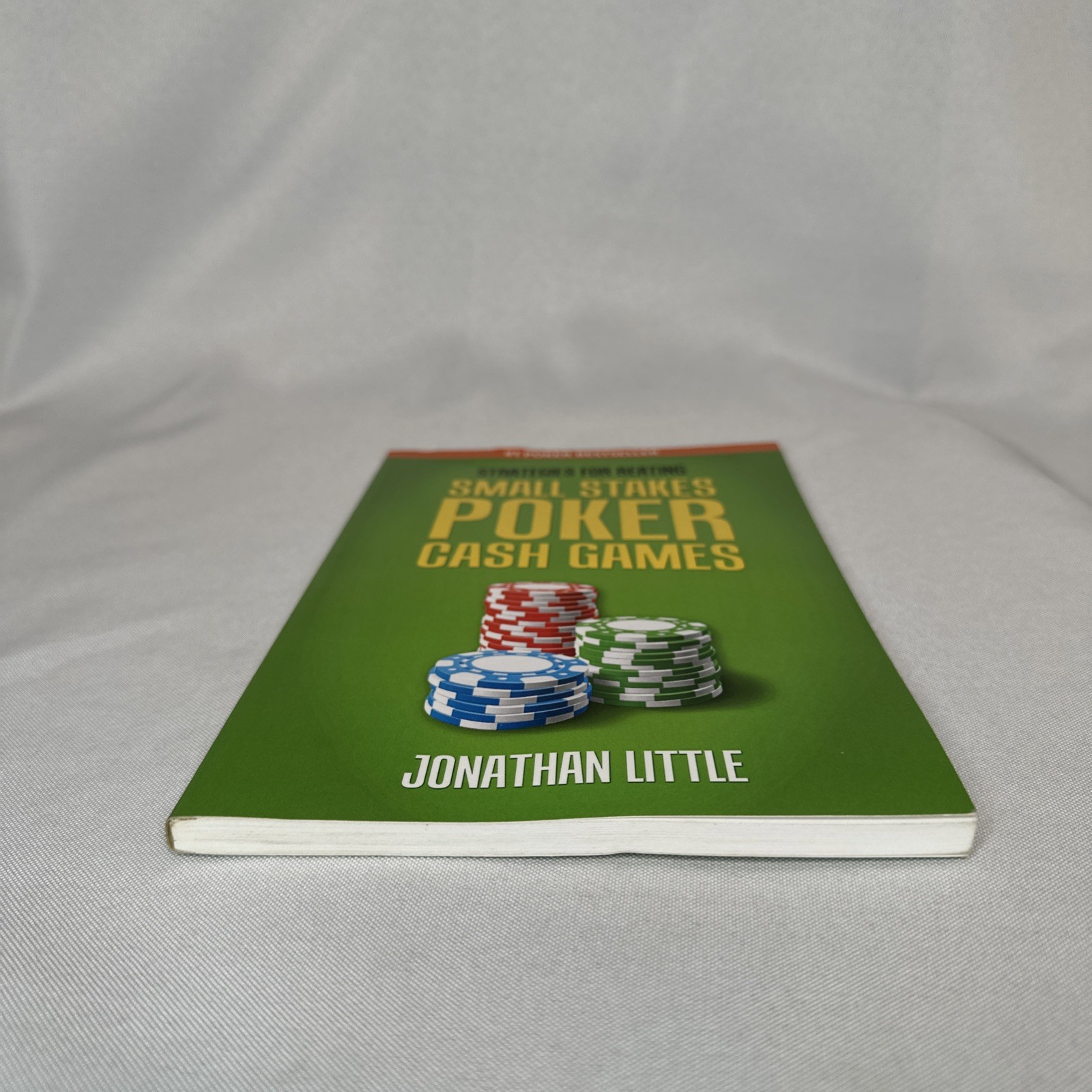 Strategies for Beating Small Stakes Poker Cash Games by Jonathan Little