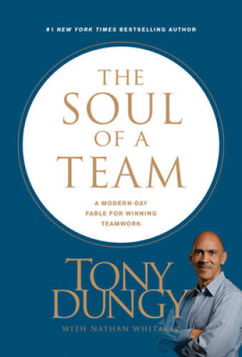 The Soul of a Team: A Modern-Day Fable for Winning Teamwork – VERY GOOD