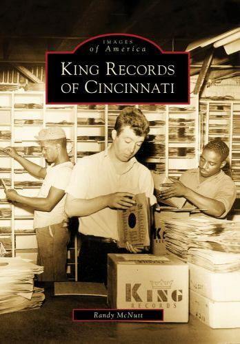 King Records of Cincinnati, Ohio, Images of America, Paperback