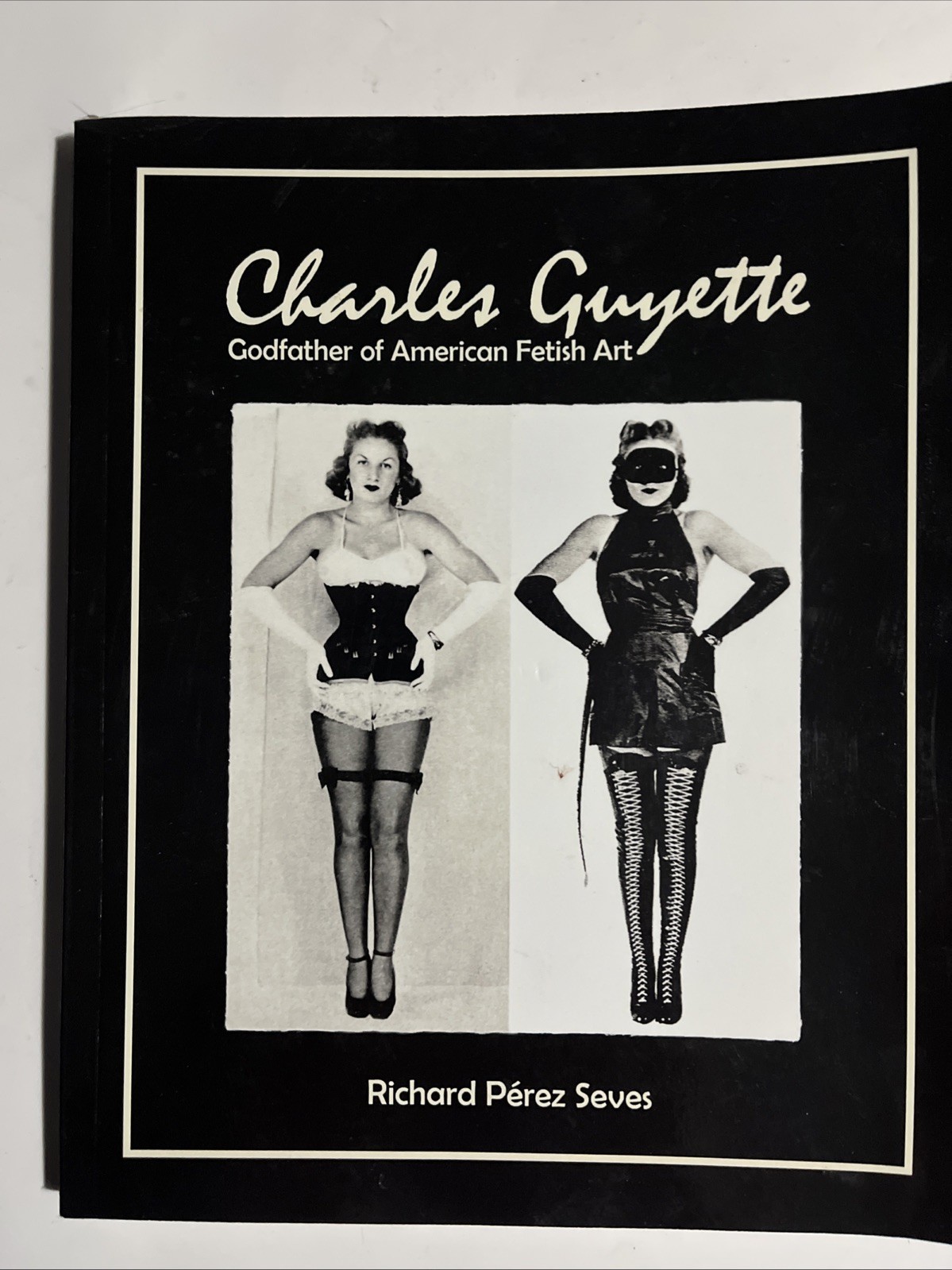 CHARLES GUYETTE: Godfather of American Fetish Art – In Excellent Condition