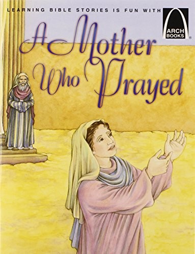 Mother Who Prayed A Arch Books – VERY GOOD