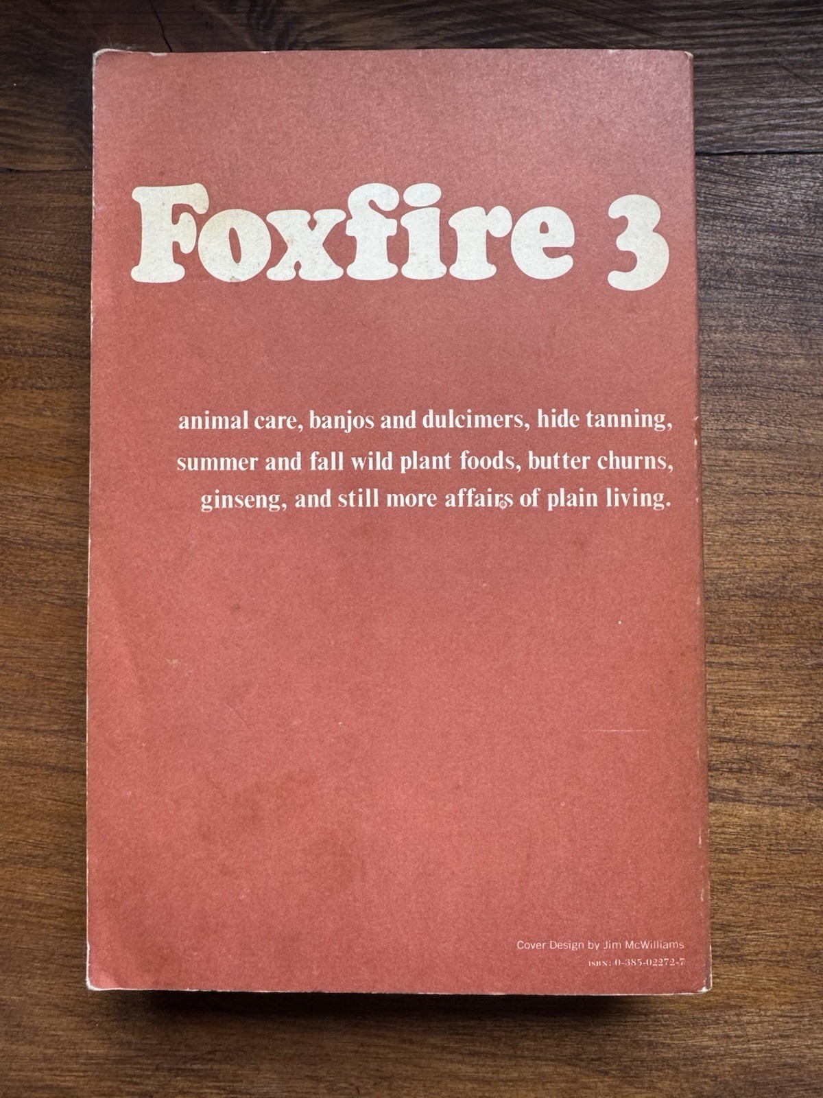 Foxfire 3 : Animal Care, Banjos and Dulimers, Hide Tanning, Summer and Fall Wild