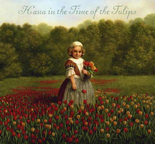Hana in the Time of the Tulips Noyes, Deborah Hardcover Used – Like New
