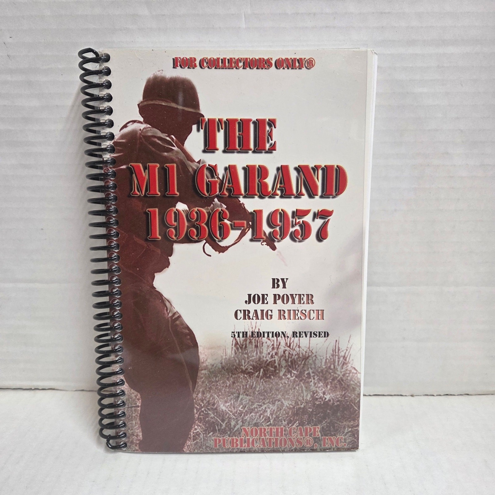 The M1 Garand 1936-1957 by Joe Poyer & Craig Riesch (5th Edition)