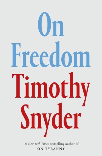 On Freedom by Timothy SNYDER (Hardcover)