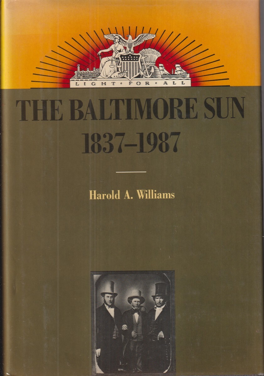 The Baltimore Sun, 1837-1987 By Williams, Howard A. Newspaper