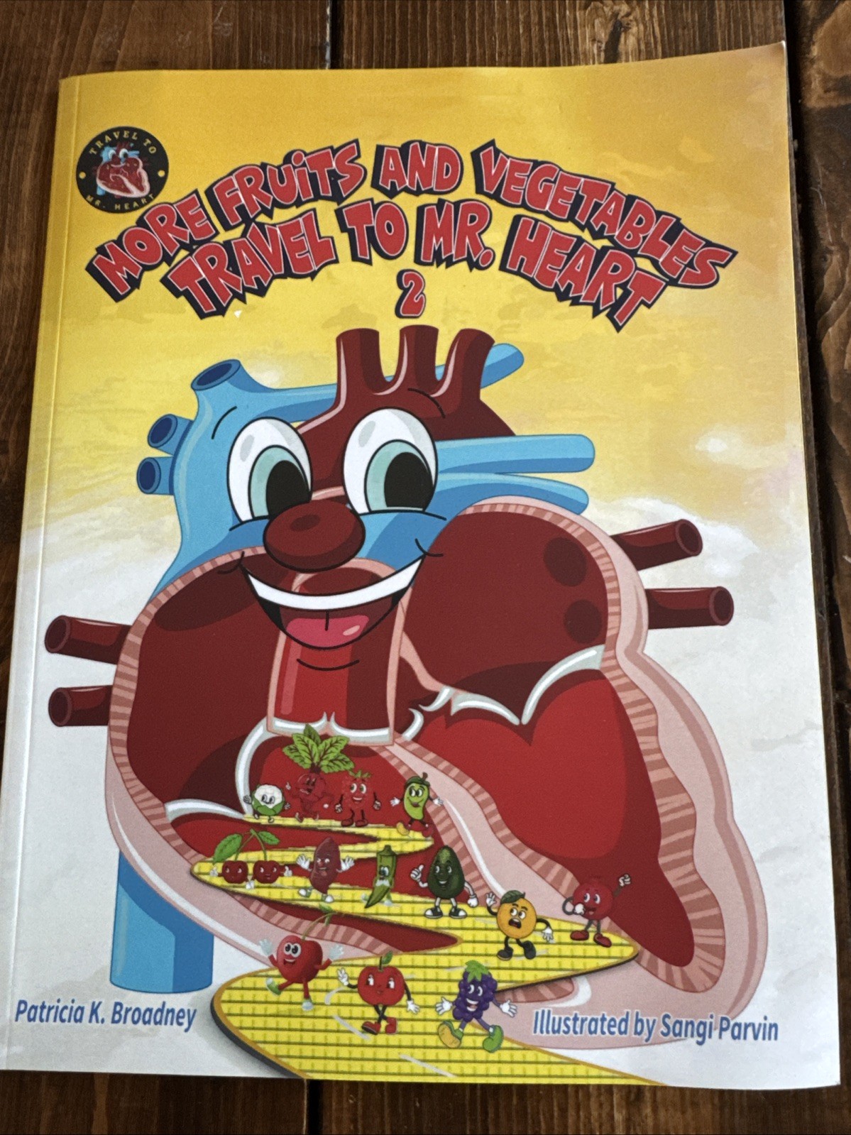 More Fruits and Vegetables Travel to Mr. Heart by Patricia Broadney (2024, Trade