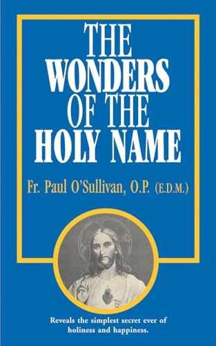 The Wonders of the Holy Name – Paperback, by O’Sullivan O.P. Paul – Very Good