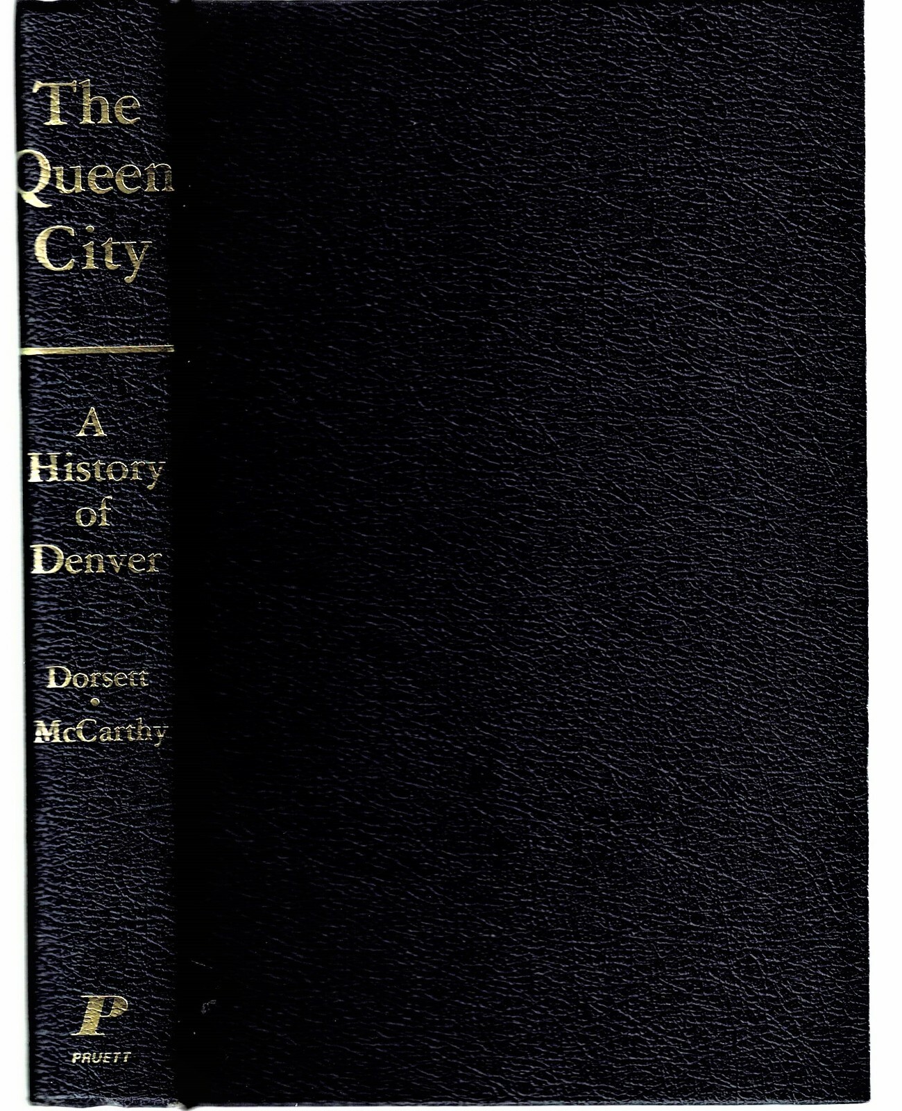 The Queen City-A History Of Denver-Mining Camp-Fortune-Frustration-Informative