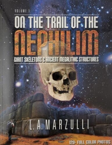 On The Trail of The Nephilim Volume 1 by L.A. Marzulli (Ancient Megalithic…)
