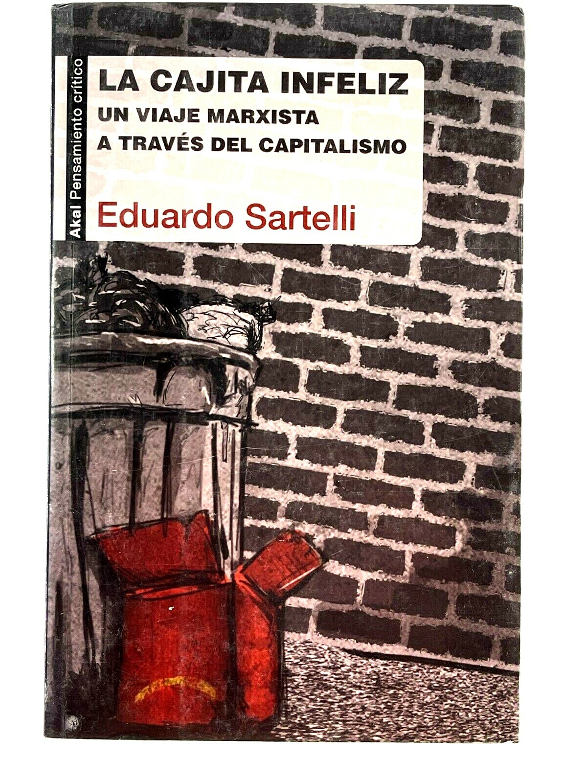 La Cajita Infeliz por Eduardo Sartelli – Ed. Akal – Spanish C45
