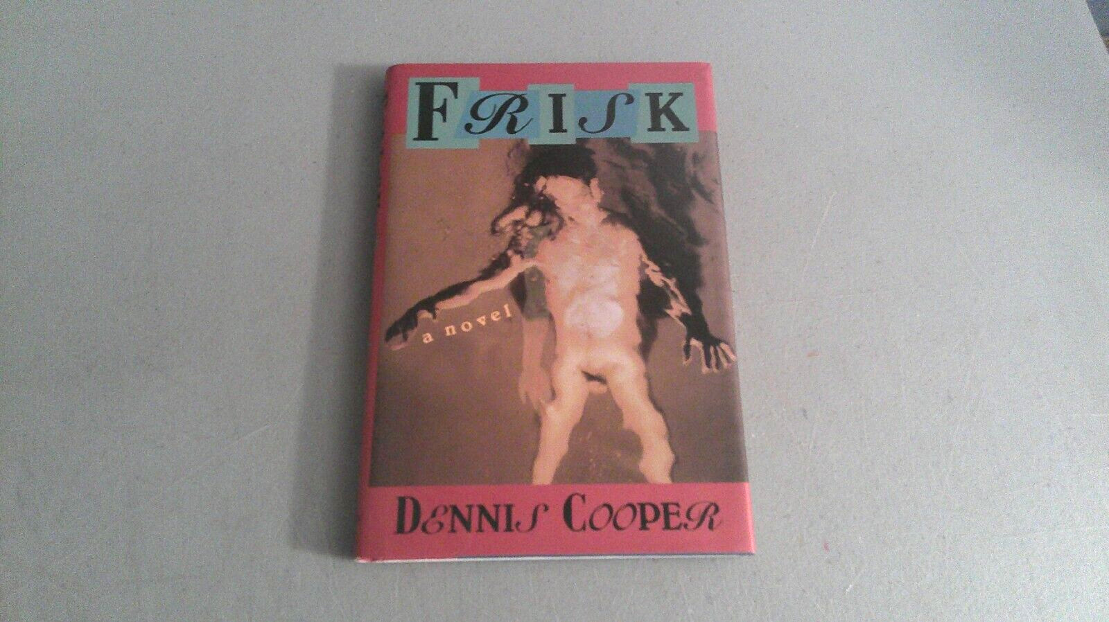 Frisk A Novel 1991 First Edition HC 1st Print Dennis Cooper/LGBT