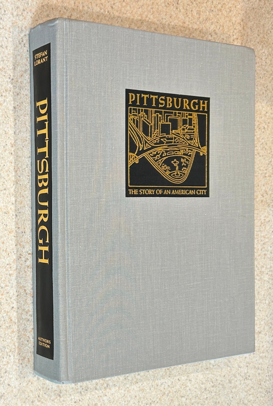 Stefan LORANT — Pittsburgh Story Of American City — 1988 SIGNED Hardcover