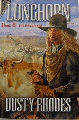 LONGHORN II: THE HONDO KID (THE CORDELL DYNASTY) By Dusty Rhodes **Excellent**