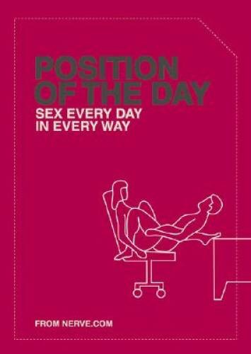 Position of the Day: Sex Every Day in Every Way – Paperback By Nerve.com – GOOD