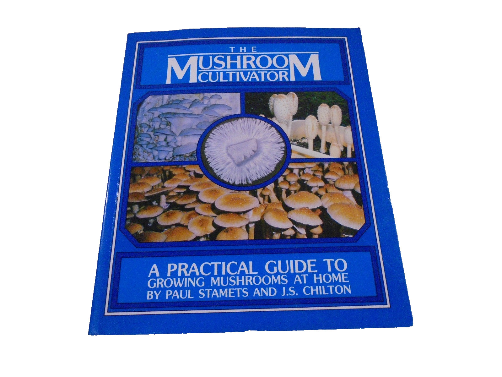 The Mushroom Cultivator: A Practical Guide to Growing Mushrooms 1983