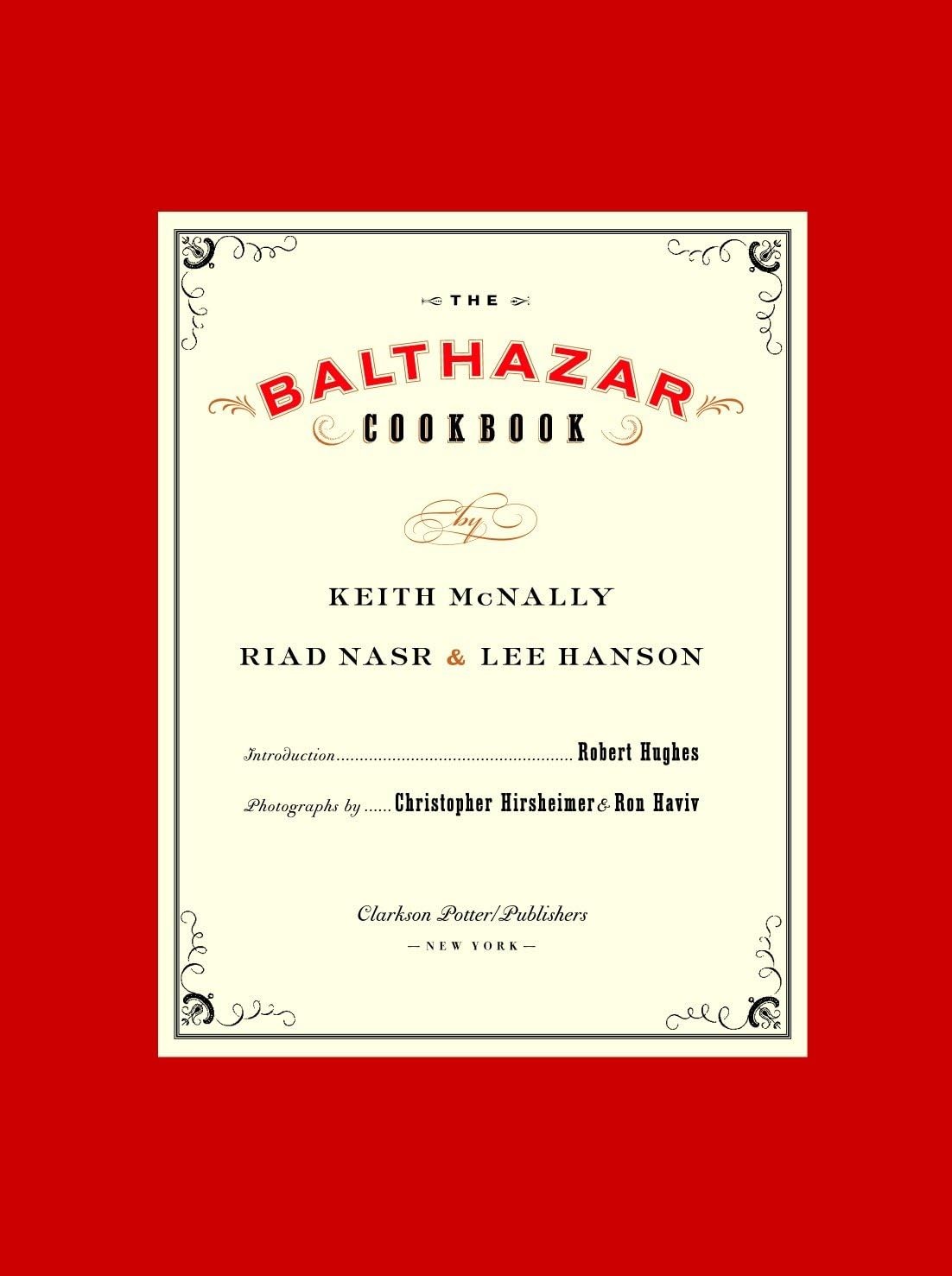 The Balthazar Cookbook – McNally, Keith|Nasr, Riad|Hanson, Lee|Hughes, Rober…