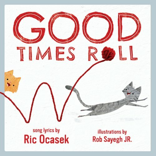 Good Times Roll: A Children’s Picture Book by Ric Ocasek: New