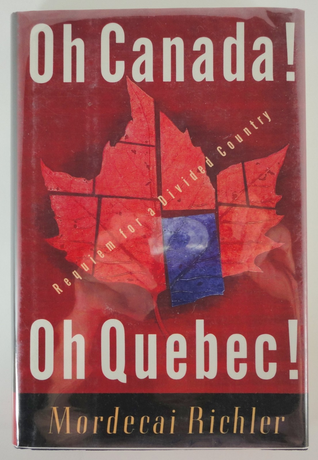 Oh Canada! Oh Quebec!: Requiem for a Divided Country