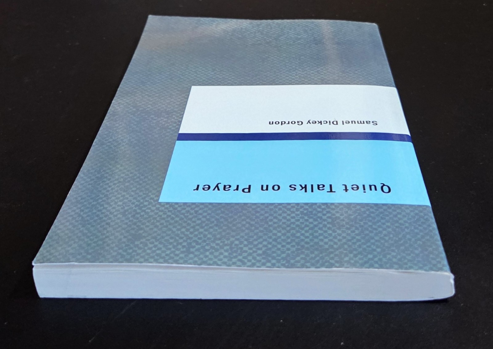 QUIET TALKS ON PRAYER – Samuel Dickey Gordon (2007) As New