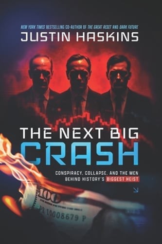 The Next Big Crash: Conspiracy, Collapse, and the Men Behind History’s Biggest