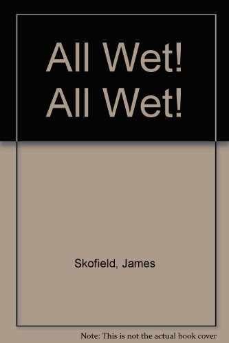 All Wet! All Wet! – Hardcover, by Skofield James – Acceptable n