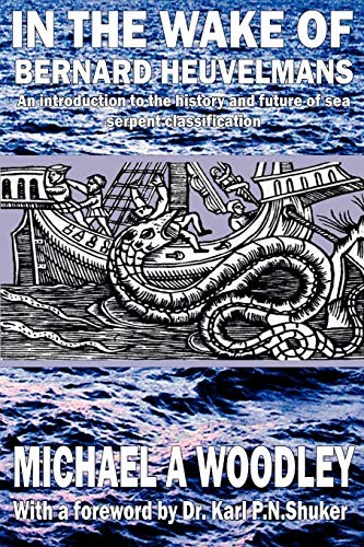 In the Wake of Bernard Heuvelmans By Michael A. Woodley