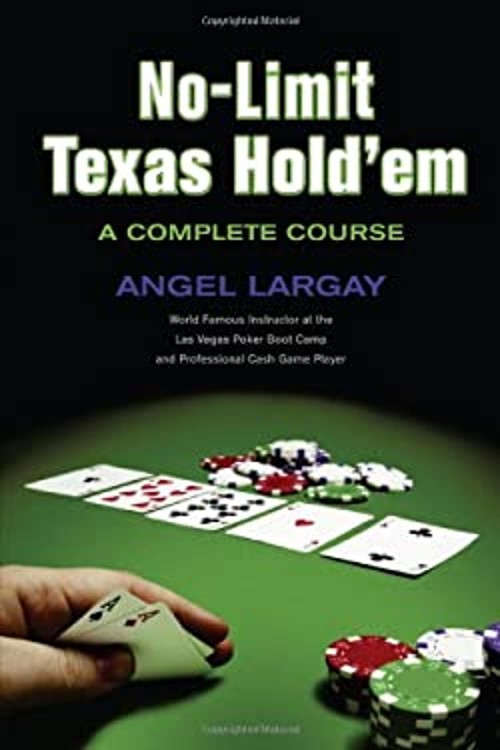 No-Limit Texas Hold’em : A Complete Course Perfect Angel Largay