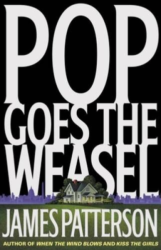 Pop Goes the Weasel (Alex Cross) – Hardcover By Patterson, James – GOOD