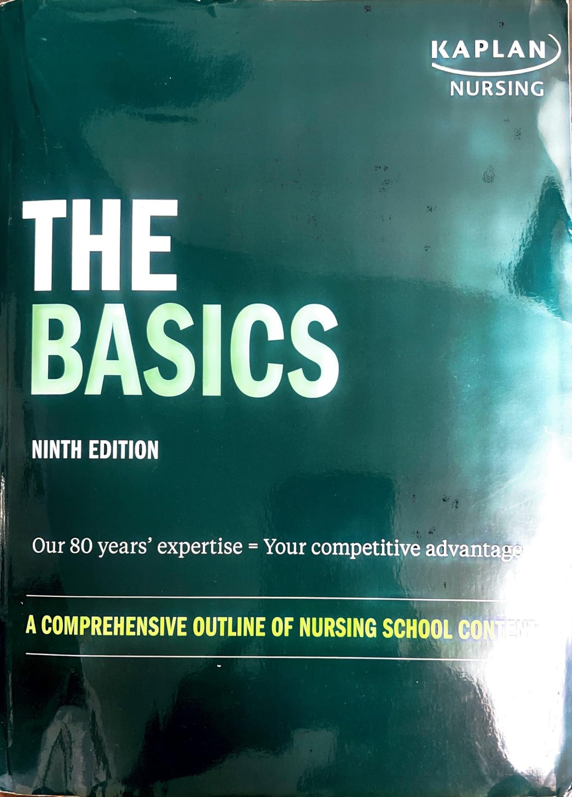 Kaplan Nursing, The Basics , Ninth Edition , A Comprehensive Outline of Nursing