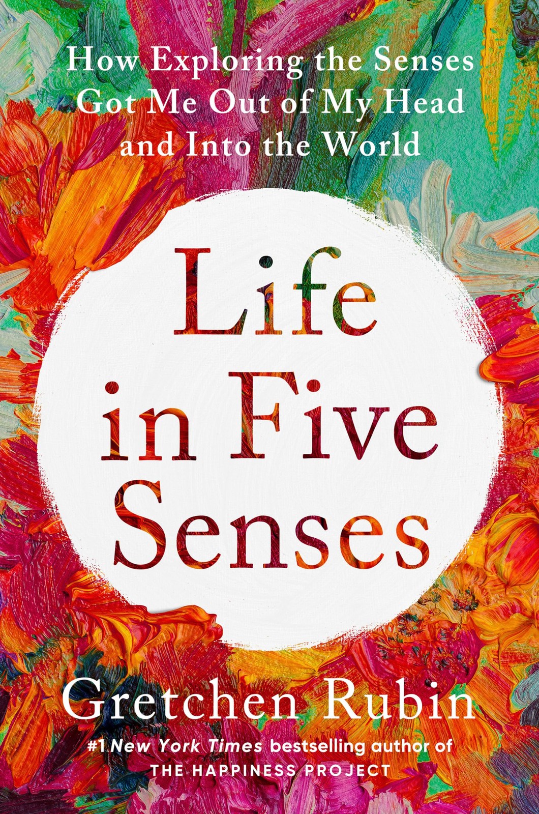 Life in Five Senses: How Exploring the Senses Got Me Out of My Head and Into…