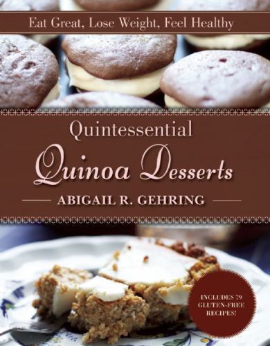 Quintessential Quinoa Desserts by Gehring, Abigail