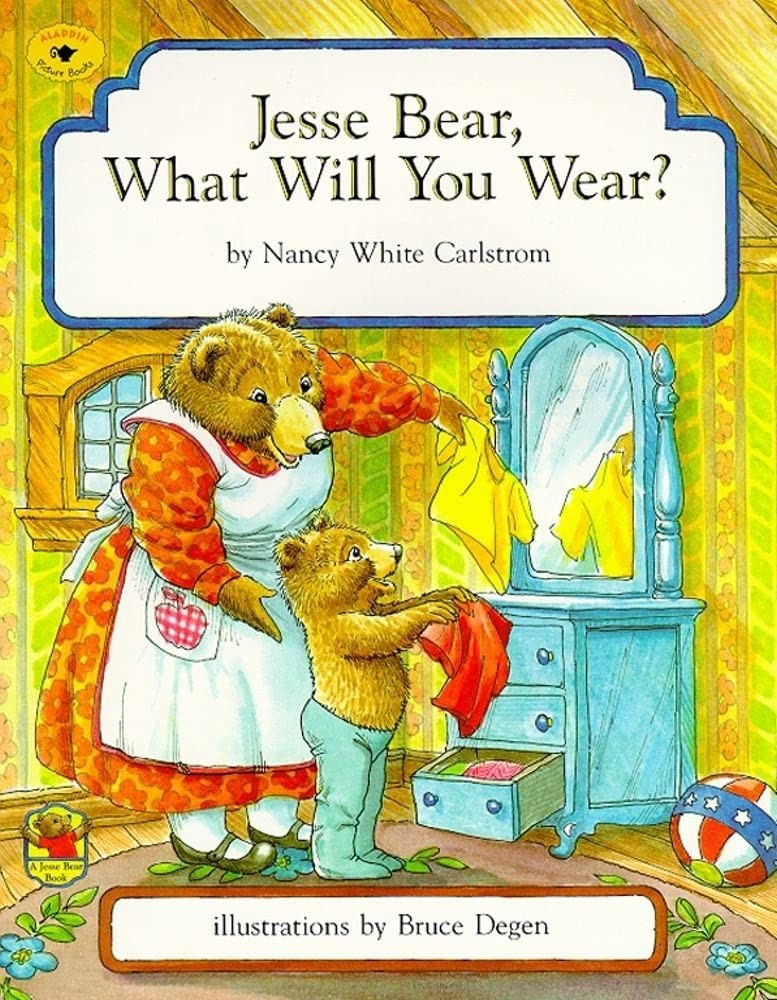 Jesse Bear, What Will You Wear? – Carlstrom, Nancy White|Degen, Bruce – Acce…